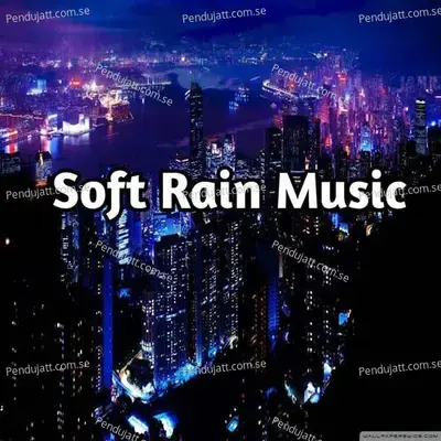 Soft Rain Music - Lakhan Hire album cover 