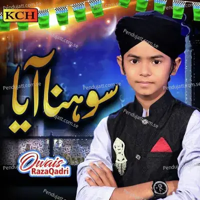 Sohna Aya - Owais Raza Qadri