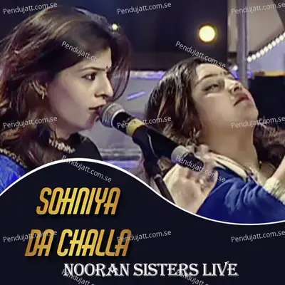 Sohnia Daa Challa Nooran Sisters Live - Nooran Sisters album cover 