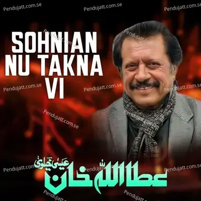 Sohnian Nu Takna Vi - Attaullah Khan Esakhelvi album cover 