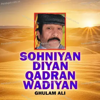 Sohniyan Diyan Qadran Wadiyan - Ghulam Ali cover album