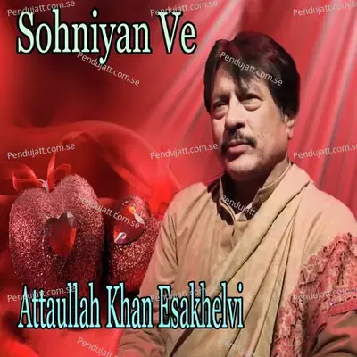 Sohniyan Ve - Attaullah Khan Esakhelvi cover album