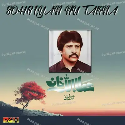 Sohriyan Nu Takna - Attaullah Khan Esakhelvi album cover 