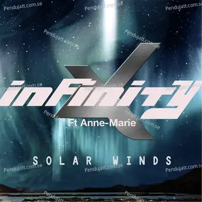 Solar Winds  Feat  Anne-Marie  - Infinity X cover album