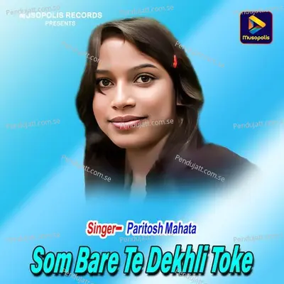 Som Bare Te Dekhli Toke - Paritosh Mahata album cover 