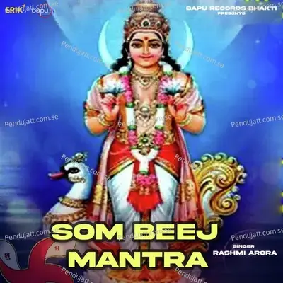 Som Beej Mantra - Rashmi Arora