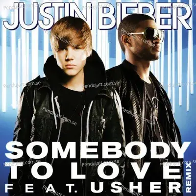 Somebody To Love - Justin Bieber