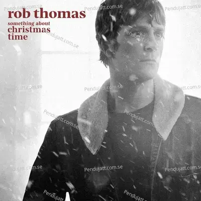 Christmas Time - Rob Thomas album cover 