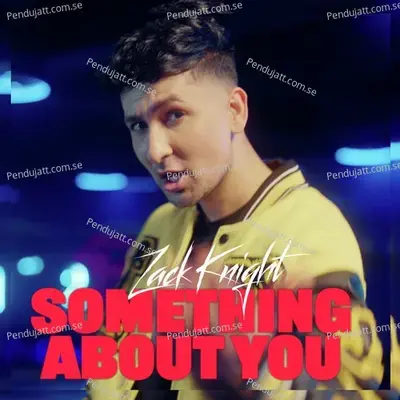 Something About You - Zack Knight album cover 