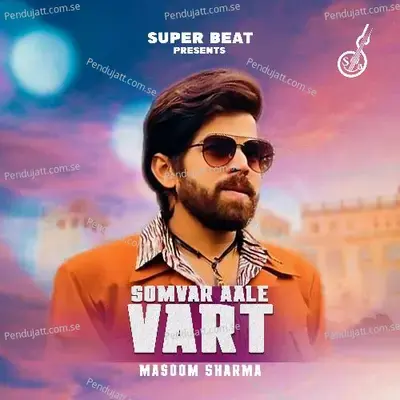 Somvar Aale Vart - Masoom Sharma album cover 