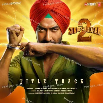 Son Of Sardaar 2 Title Track - Harsh Upadhyay album cover 