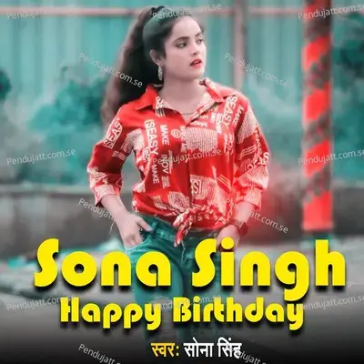 Sona Singh Happy Birthday - Sona Singh album cover 