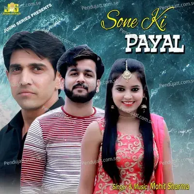 Sone Ki Payal - Mohit Sharma album cover 