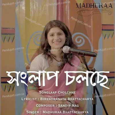 Songlaap Cholchhe - Madhuraa Bhattacharya album cover 