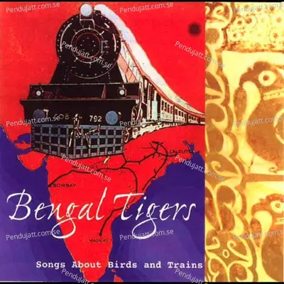 Songs About Birds And Trains - Bengal Tigers cover album