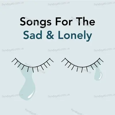 Songs For The Sad   Lonely - Various Artists cover album