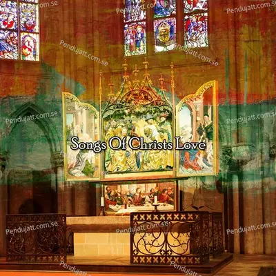 Songs Of Christs Love - Traditional cover album