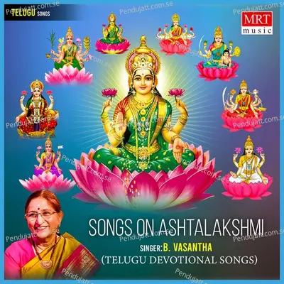 Songs On Ashtalakshmi  Telugu Devotional  - B. Vasantha cover album