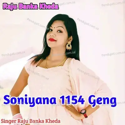 Soniyana 1154 Geng - Raju Banka Kheda