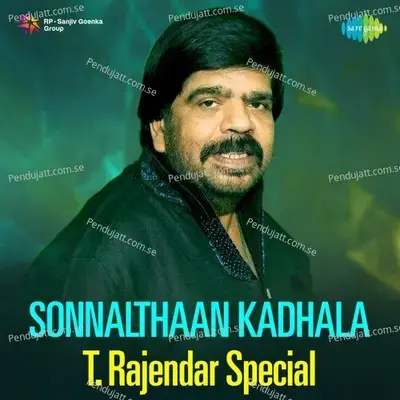 Sonnalthaan Kadhala - T. Rajendar Special - Various Artists cover album