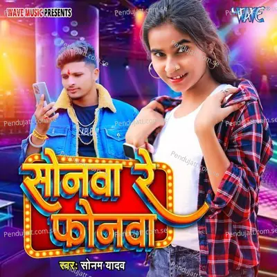 Sonwa Re Phonewa - Sonam Yadav album cover 