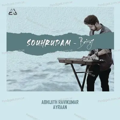 Souhrudam - Being - Abhijith Ravikumar album cover 