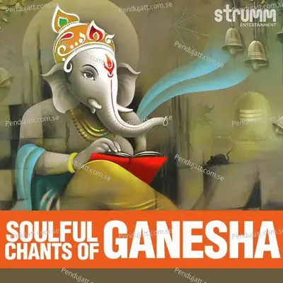 Soulful Chants Of Ganesha - Various Artists