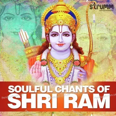 Soulful Chants Of Shri Ram - 