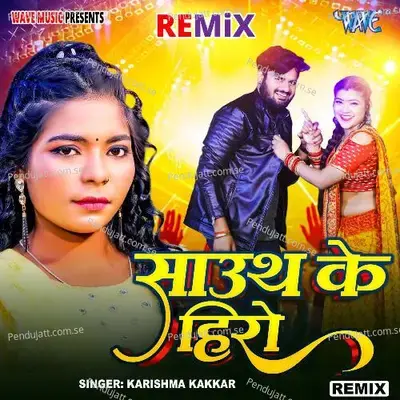 South Ke Hero - Remix - Karishma Kakkar