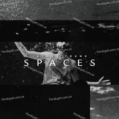 Spaces - Jaymes Young album cover 