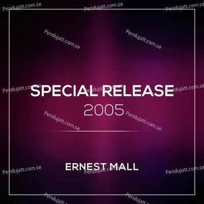 Special Release 2005 - Ernest Mall cover album