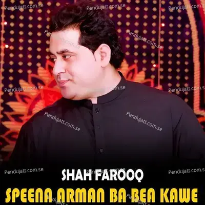 Speena Arman Ba Bea Kawe - Shah Farooq album cover 