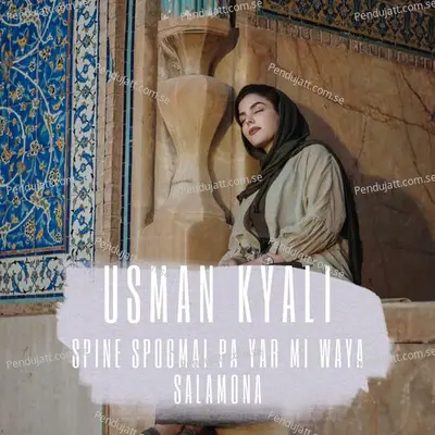 Spine Spogmai Pa Yar Mi Waya Salamona - Usman Khyali album cover 