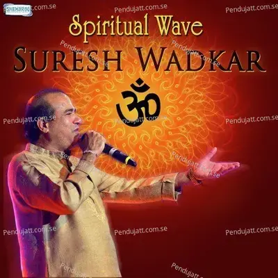 Omkaratun Rup Sajire - Suresh Wadkar album cover 