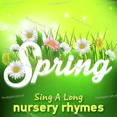 Spring Sing A Long Nursery Rhymes - Nursery Rhymes and Kids Songs cover album