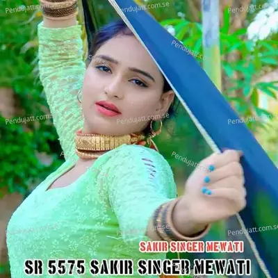 Sr 5575 Sakir Singer Mewati - Sakir Singer Mewati album cover 