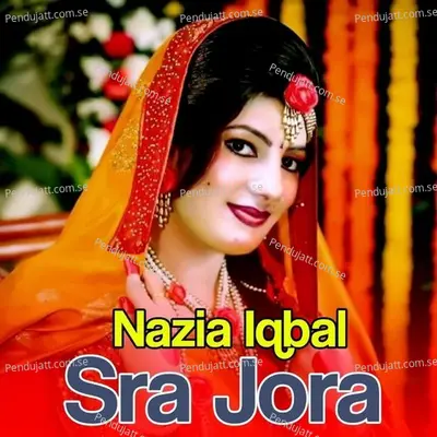 Sra Jora - Nazia Iqbal cover album