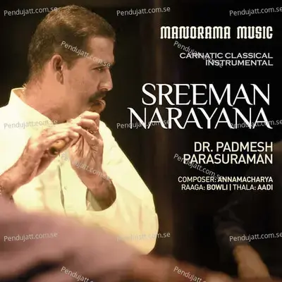 Sreeman Narayana - Dr Padmesh Parasuraman album cover 