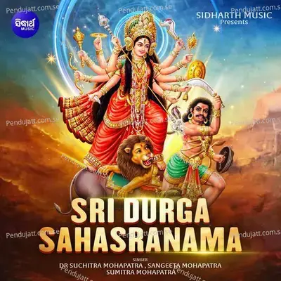 Sri Durga Sahasranama - Dr Suchitra Mohapatra album cover 