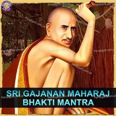 Sri Gajanan Maharaj Bhakti Mantra - Prathamesh Laghate cover album