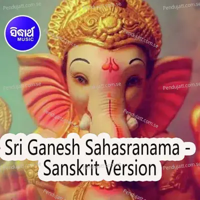 Sri Ganesh Sahasranama - Sanskrit Version - Namita Agrawal