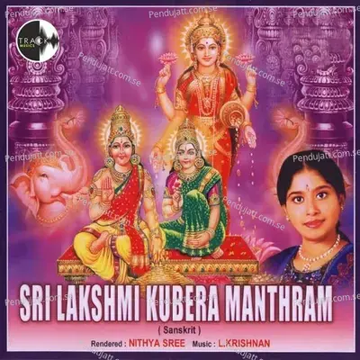 Sri Lakshmi Kubera Gayathri - Nithya Sree album cover 