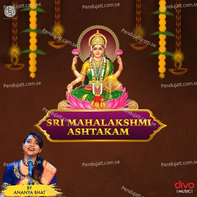 Sri Mahalakshmi Ashtakam - Ananya Bhat album cover 