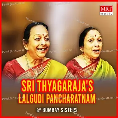 Sri Thyagaraja  039 S Lalgudi Pancharatnam - Bombay Sisters cover album