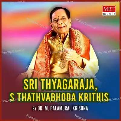 Sri Thyagaraja S Thathvabhoda Krithis - M. Balamuralikrishna cover album