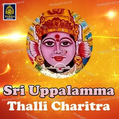 Sri Uppalamma Thalli Charitra - Miryala Ravikumar album cover 