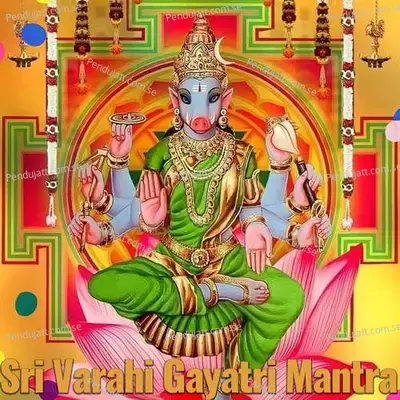 Sri Varahi Gayatri Mantra - Veeramani Kannan album cover 