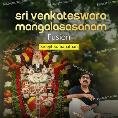 Sri Venkateswara Mangalasasanam Fusion - Sreejit Somanathan album cover 