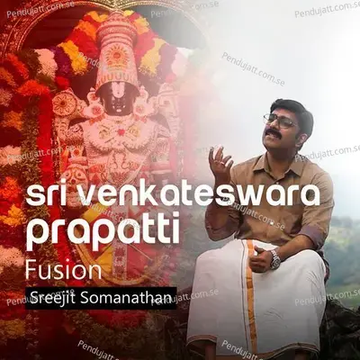 Sri Venkateswara Prapatti Fusion - Sreejit Somanathan album cover 