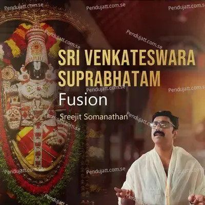 Sri Venkateswara Suprabhatam Fusion - Sreejit Somanathan album cover 